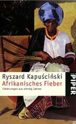 Ryszad Kapuscinski | " Afrikanisches Fieber - Erfahrungen aus vierzig Jahren"