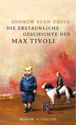 Andrew Sean Greer | "Die erstaunliche Geschichte des Max Tivoli"