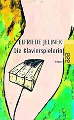 Elfriede Jelinek „Die Klavierspielerin“