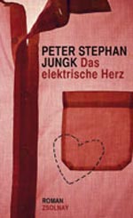 Peter Stephan Jungk | „Das elektrische Herz“ 