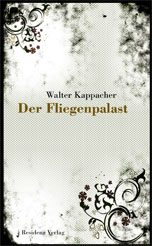 Walter Kappacher, Der Fliegenpalast
