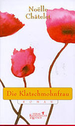 Noelle Chatelet | " Die Klatschmohnfrau"