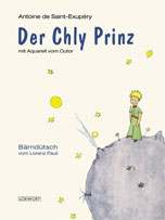  Antoine de Saint-Exupéry  | „Der Chly Prinz. Bärndütsch vom Lorenz Pauli“ 