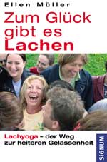 Ellen Müller | " Zum Glück gibt es Lachen, Lachyoga – der Weg zur heiteren Gelassenheit"