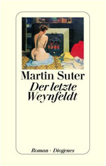 Martin Suter: Der letzte Weynfeldt