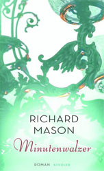 Richard Mason, Minutenwalzer