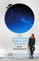 Ruth Grützbauch Per Lastenrad durch die Galaxis 