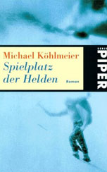 Michael Köhlmeier | "Spielplatz der Helden"
