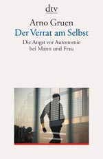 Arno Gruen| "Der Verrat am Selbst" 