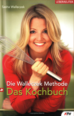 Sascha Wallezcek | "Die Wallezcek-Methode Das Kochbuch"